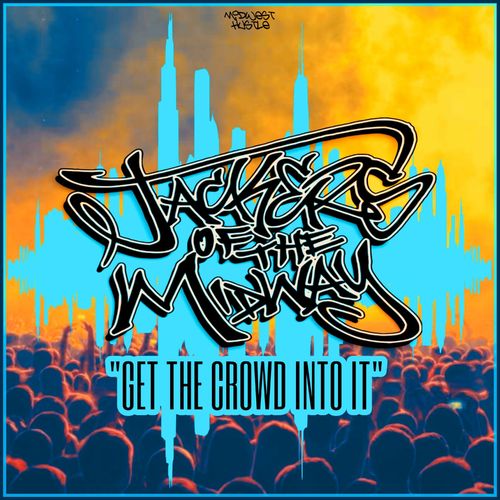 Jackers of the Midway - Get The Crowd Into It / Midwest Hustle Music