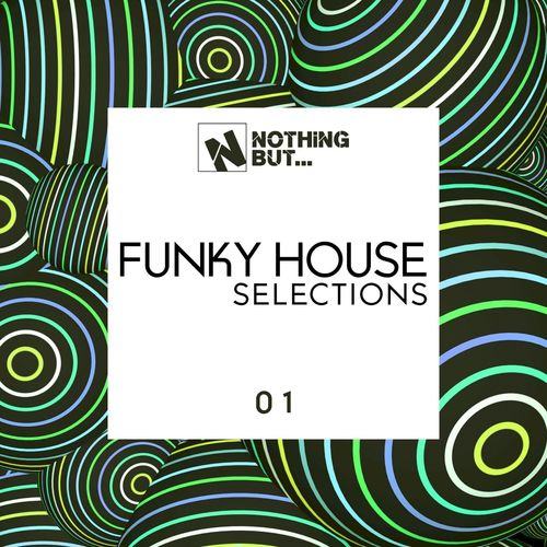 VA - Nothing But... Funky House Selections, Vol. 01 / Nothing But