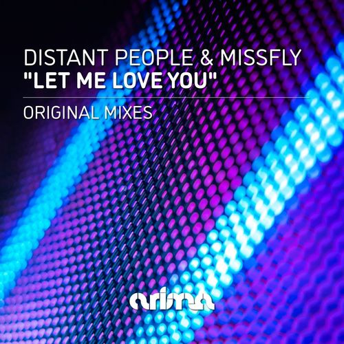 Distant People & Missfly - Let Me Love You / Arima