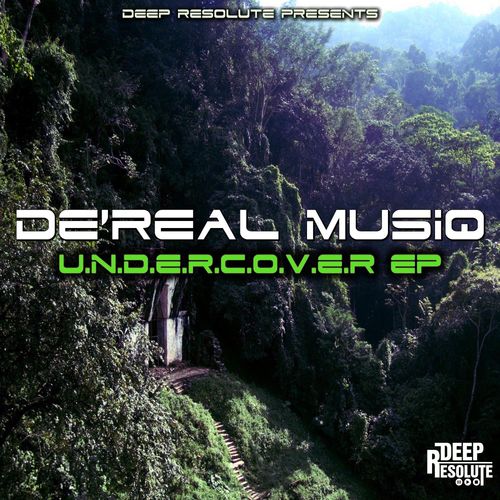De'Real Musiq - U.N.D.E.R.C.O.V.E.R EP / Deep Resolute (PTY) LTD