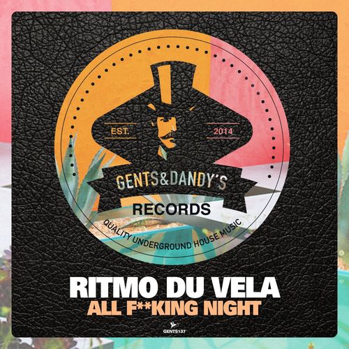 Ritmo Du Vela - All Fucking Night / Gents & Dandy's