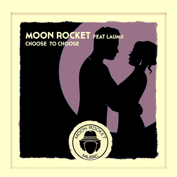 Moon Rocket Feat. LauMii - Choose To Choose / Moon Rocket Music