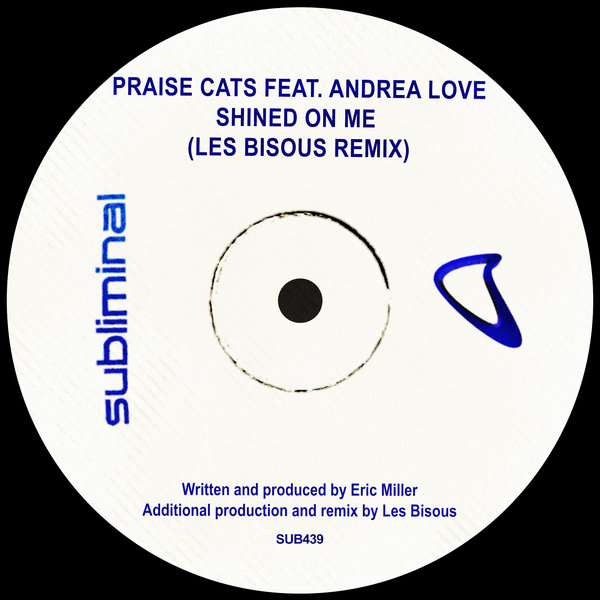 Praise Cats ft Andrea Love - Shined On Me / Subliminal
