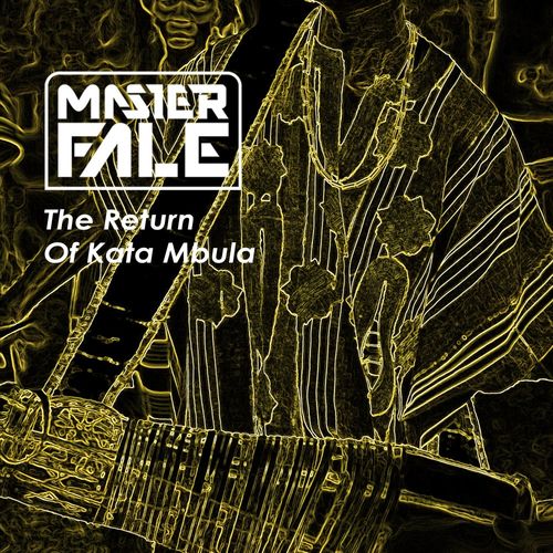 Master Fale - The Return Of Kata Mbula / Master Fale Music