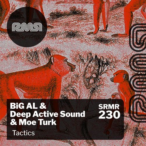 BiG AL, Deep Active Sound, Moe Turk - Tactics / Ready Mix Records
