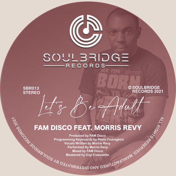 FAM Disco ft Morris Revy - Let's Be Adult / Soulbridge Records