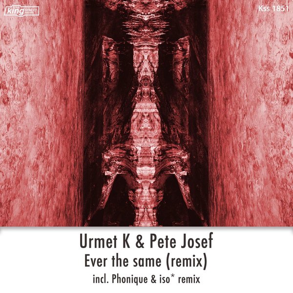 Urmet K & Pete Josef - Ever The Same (Remix) / King Street Sounds