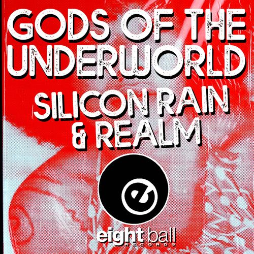 Gods of the Underworld - Silicon Rain & Realm (REMASTERED 2021) / Eightball Records Digital