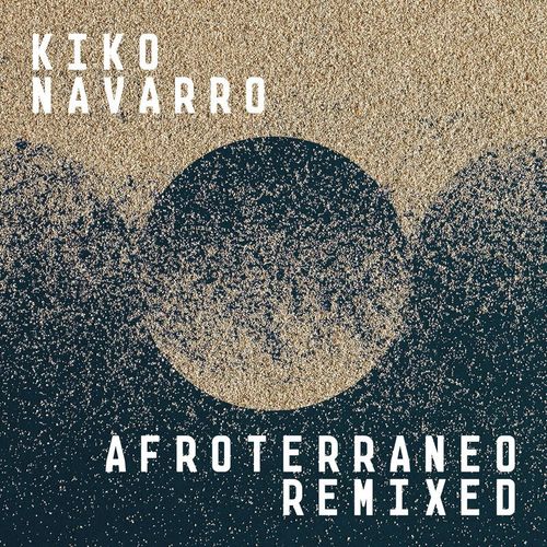 Kiko Navarro - Afroterraneo (Remixed) / Wonderwheel Recordings