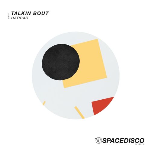 Hatiras - Talkin Bout / Spacedisco Records