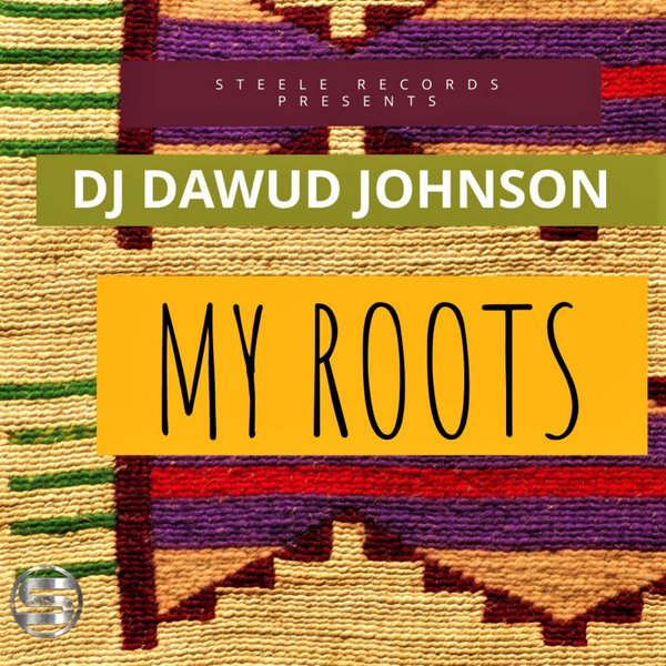 DJ Dawud Johnson - My Roots / Steele Records