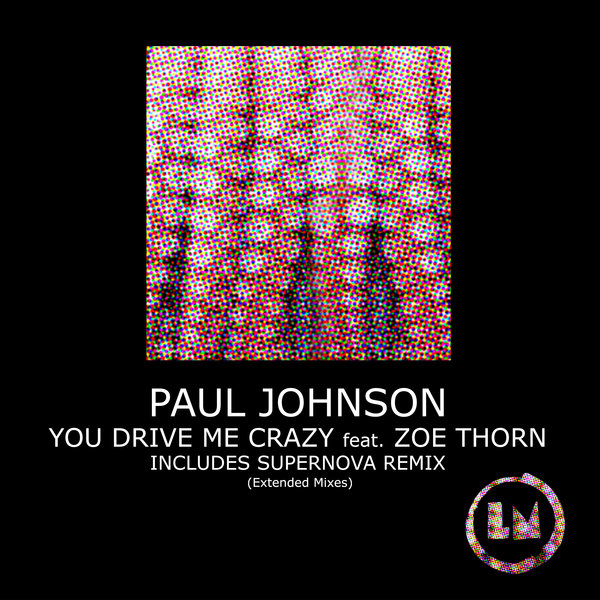 Paul Johnson & Zoe Thorn - You Drive Me Crazy / Lapsus Music