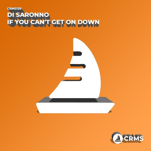 Di Saronno - If You Can't Get On Down / CRMS Records