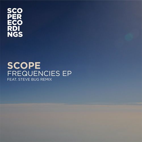 Scope - Frequencies EP / Scope Recordings (UK)