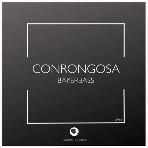 Bakerbass - Conrongosa / Lupara Records