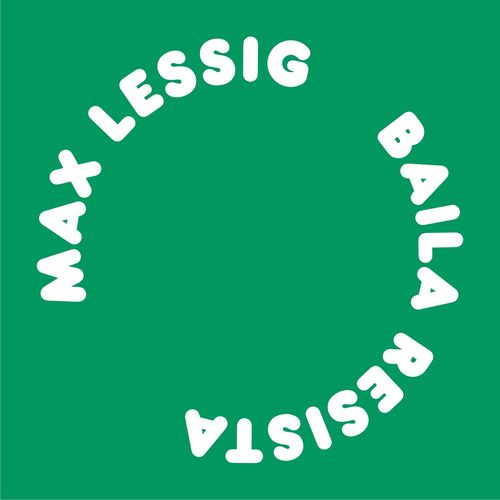 Max Lessig - Baila Resista / Frank Music