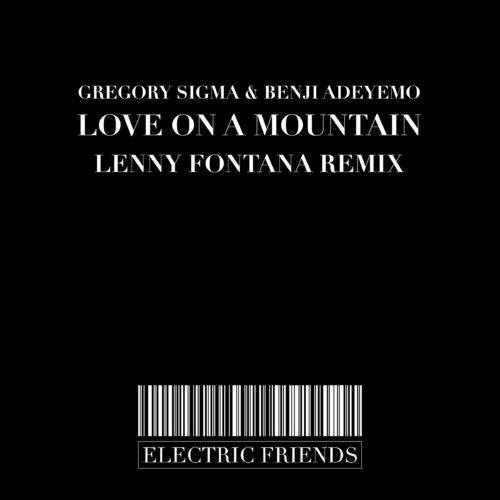 Gregory Sigma & Benji Adeyemo - Love On A Mountain / ELECTRIC FRIENDS MUSIC