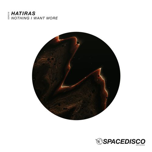 Hatiras - Nothing I Want More / Spacedisco Records