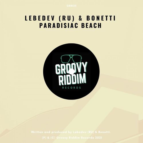 Lebedev (RU) & Bonetti - Paradisiac Beach / Groovy Riddim Records