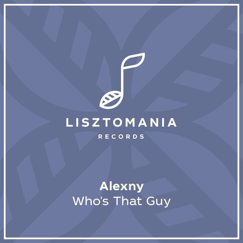 Alexny - Who's That Guy / Lisztomania Records