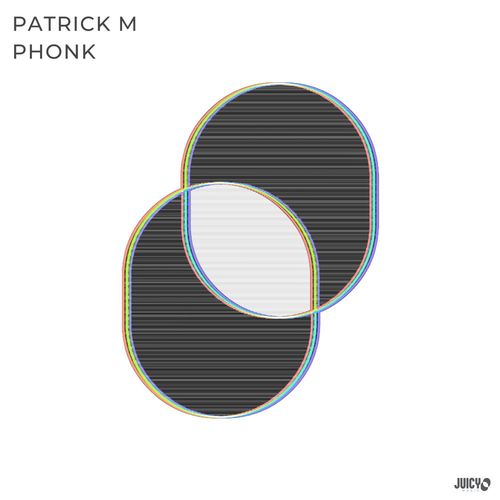 Patrick M - Phonk / Juicy Traxx