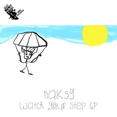 Naksy - Watch Your Step EP / INNU Records