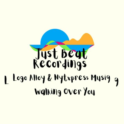 NytXpress Musiq & Logo Alloy - Walking over You / Just Beat Recordings