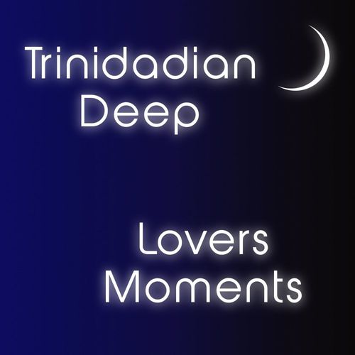 Trinidadian Deep - Lovers Moments / noctu recordings