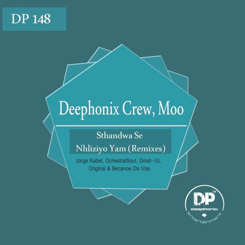 Deephonix Crew & Moo - Sthandwa Se Nhliziyo Yam (Remixes) / Deephonix