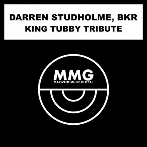 Darren Studholme & BKR - King Tubby Tribute / Marivent Music Global