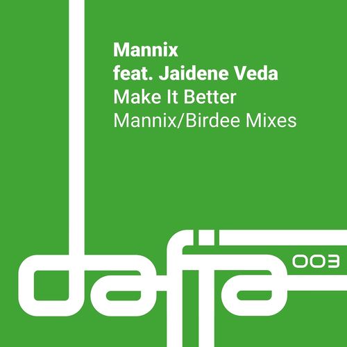 Mannix ft Jaidene Veda - Make It Better / Dafia Records