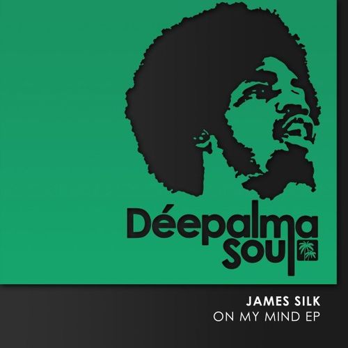 James Silk - On My Mind EP / Deepalma Soul