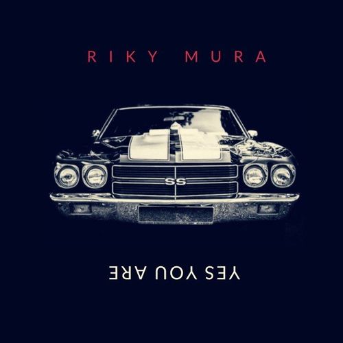 Riky Mura - Yes You Are / Kattivo Records