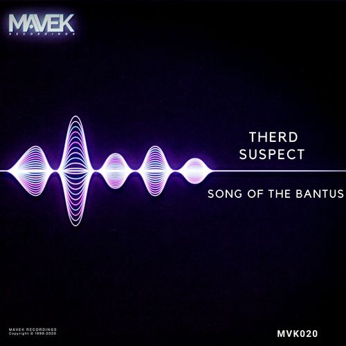 Therd Suspect - Song Of The Bantus / Mavek Recordings