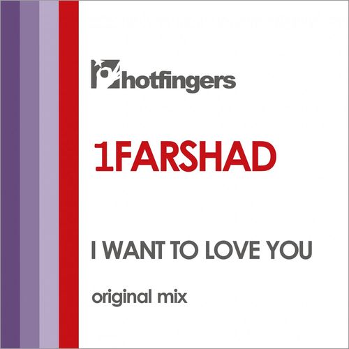 1Farshad - I Want to Love You / Hotfingers