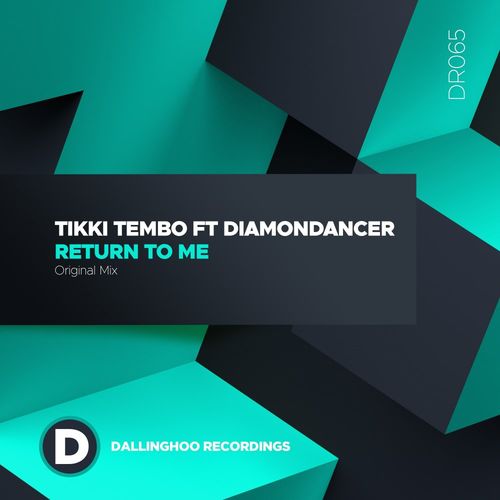 TIKI TEMBO ft Diamondancer - Return To Me / Dallinghoo Recordings