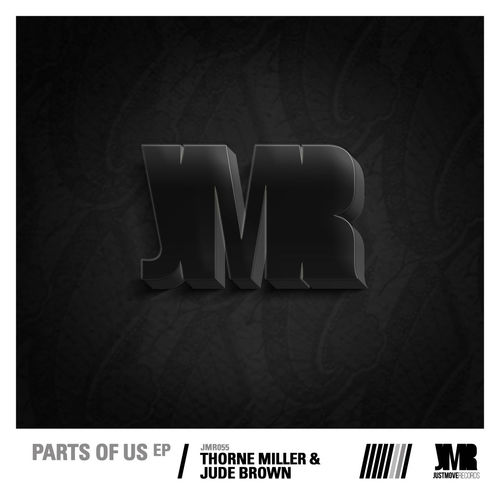 Thorne Miller & Jude Brown - Parts Of Us / Just Move Records