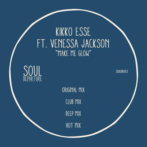 Kikko Esse ft Venessa Jackson - Make Me Glow / Soul Departure Recordings