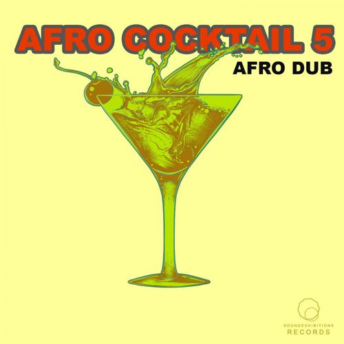 Afro Dub - Afro Cocktail Part 5 / Sound-Exhibitions-Records
