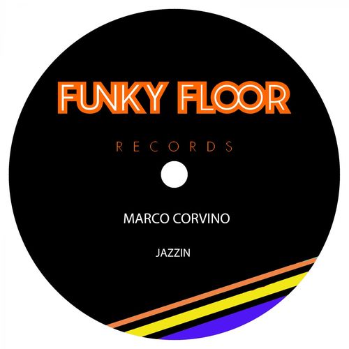 Marco Corvino - Jazzin / Funky Floor Records