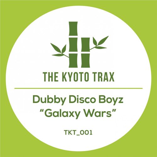 Dubby Disco Boyz - Galaxy Wars / THE KYOTO TRAX