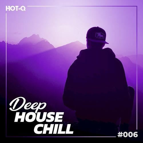 VA - Deep House Chill 006 / HOT-Q