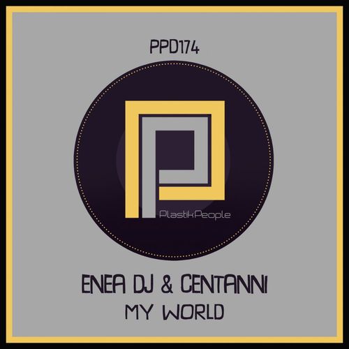 Enea Dj/Ezio Centanni - My World / Plastik People Digital