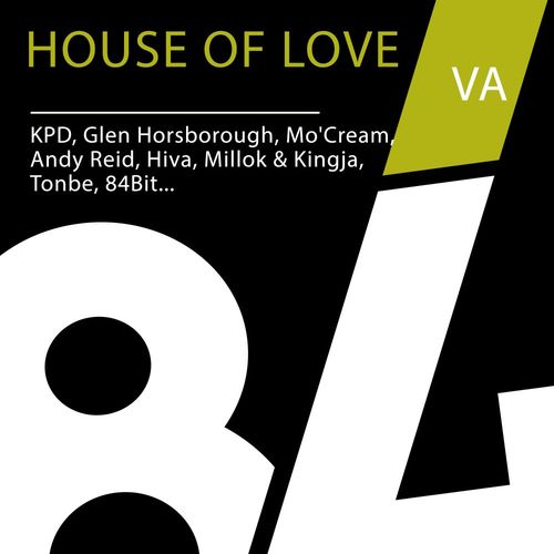 VA - House Of Love / 84Bit Music