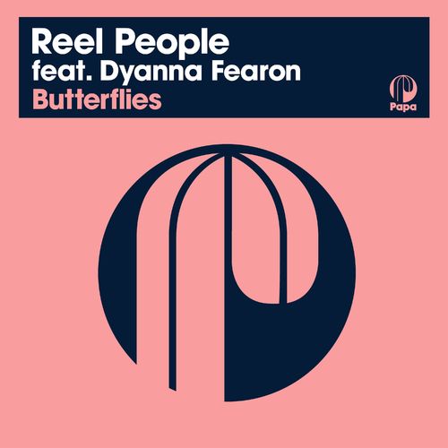 Reel People ft Dyanna Fearon - Butterflies (2021 Remastered Edition) / Papa Records