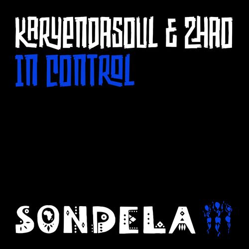 Karyendasoul & Zhao - In Control / Sondela Recordings