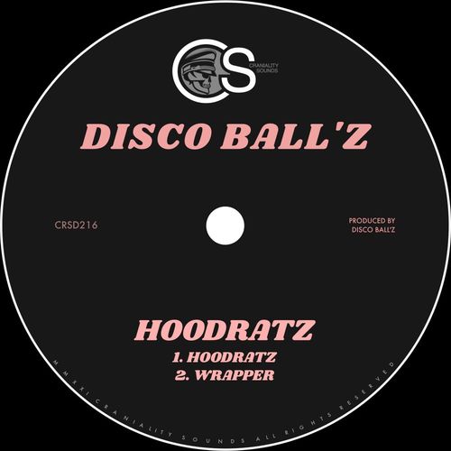 Disco Ball'z - Hoodratz / Craniality Sounds