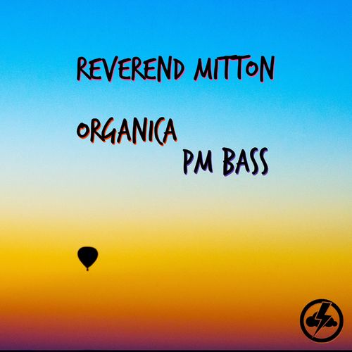 Reverend Mitton - Organica/PM Bass / Depths Of Heaven