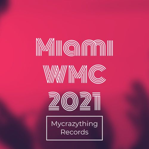 VA - MIAMI WMC 2021 / Mycrazything Records