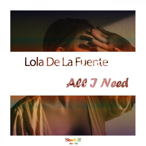Lola De La Fuente - All i need / ShockIt